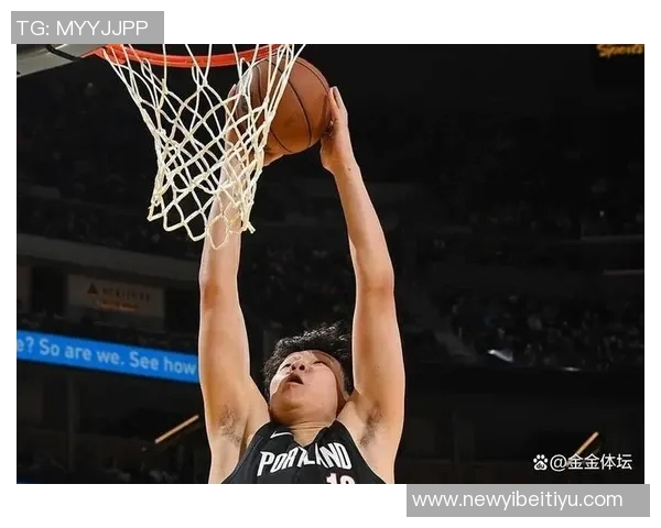 开拓者错失奎因却高估杨瀚森的潜力与克林根相比差距明显